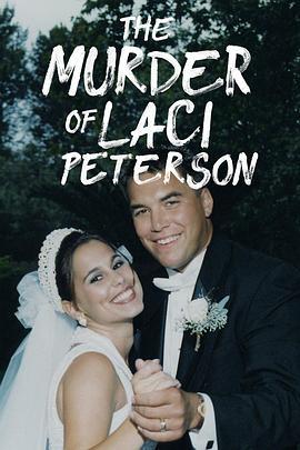 蕾西皮特森谋杀案 第一季 The Murder of Laci Peterson Season 1