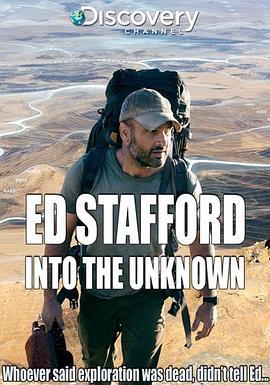 单挑神秘地表 Ed Stafford: Into the Unknown