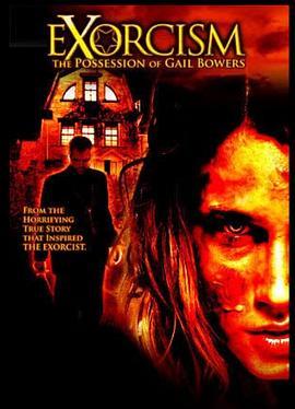 驱魔<span style='color:red'>2006</span> Exorcism: The Possession of Gail Bowers
