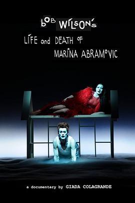 鲍勃威尔逊的玛丽娜阿<span style='color:red'>布拉</span>莫维奇的生与死 Bob Wilson's Life & Death of Marina Abramovic