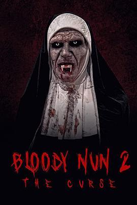 血腥的修女2：<span style='color:red'>诅咒</span> Bloody Nun 2: The Curse