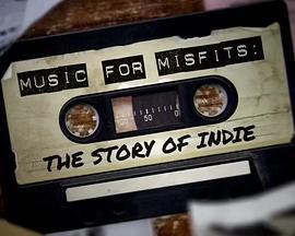 <span style='color:red'>不合</span>群者之声：独立音乐传奇 Music for Misfits: The Story of Indie