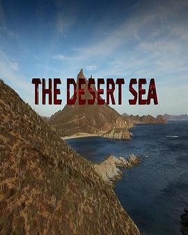 沙漠之海 The Desert <span style='color:red'>Sea</span>