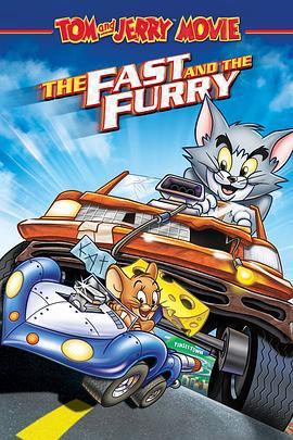 猫和老鼠: 飆风天王 <span style='color:red'>Tom</span> And Jerry The Fast And The Furry