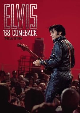 猫王归来电视特辑 The 50th Anniversary of the Elvis Comeback Special