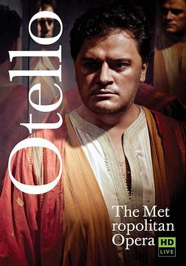 <span style='color:red'>威尔</span>第《奥赛罗》 "The Metropolitan Opera HD Live" Verdi: Otello