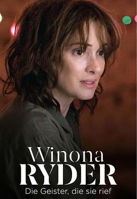 薇诺娜·瑞德 - 她召唤的幽灵 Winona Ryder - Die Geister, die sie rief