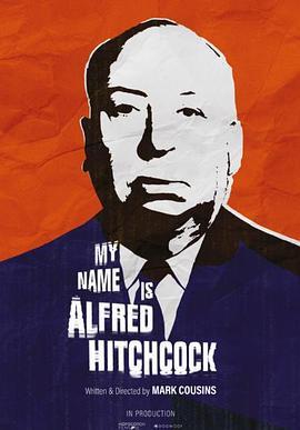 我的名字是<span style='color:red'>阿尔弗雷德</span>·希区柯克 My Name Is Alfred Hitchcock