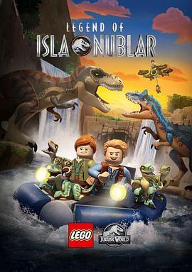 乐高侏罗纪世界：努布拉岛的传说 第一季 Lego Jurassic World: Legend of Isla Nublar Season 1