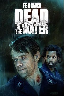 行尸之惧：核<span style='color:red'>潜艇</span> 第一季 Fear the Walking Dead: Dead in the Water Season 1