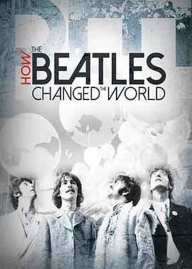 披头士如何<span style='color:red'>改变</span>世界 How the Beatles Changed the World
