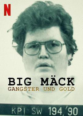 江湖巨无霸：黑帮与<span style='color:red'>黄金</span> Big Mäck: Gangsters and Gold