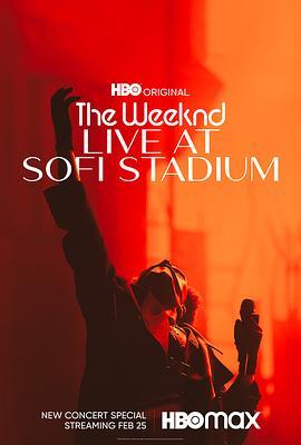 威肯：Sofi体育场<span style='color:red'>演唱会</span> The Weeknd: Live at SoFi Stadium