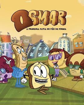欧思马：长面包的第一片 Osmar, a Primeira Fatia do Pão de Forma – o filme