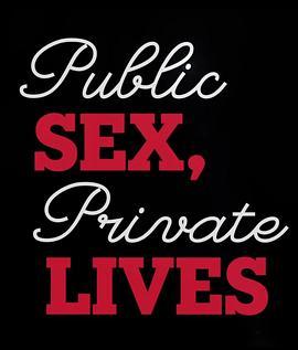 <span style='color:red'>公开</span>性爱，私人生活 Public Sex, Private Lives