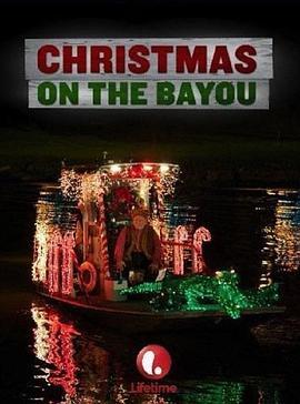 河口的<span style='color:red'>圣诞节</span> Christmas on the Bayou