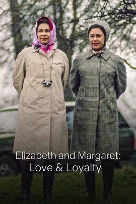 伊丽莎白与玛格丽特公主：爱与诚 Elizabeth and Margaret: Love and Loyalty