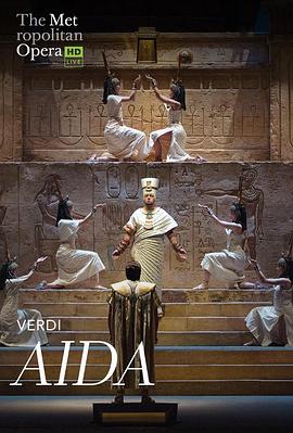 威尔第《阿依达》 "The Metropolitan Opera <span style='color:red'>HD</span> Live" Verdi: Aida