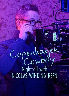 哥本哈根牛仔：夜访导演雷弗恩 C<span style='color:red'>open</span>hagen Cowboy: Nightcall with Nicolas Winding Refn