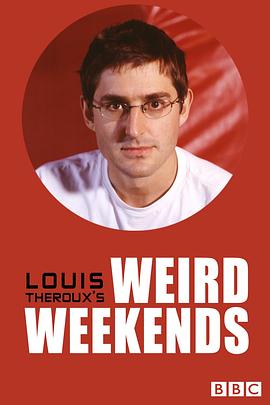 路易斯·泰鲁的古怪周末 <span style='color:red'>第一季</span> Louis Theroux's Weird Weekends Season 1