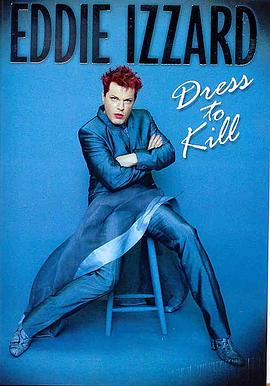 Eddie Izzard: Dress to <span style='color:red'>Kill</span>