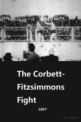 科贝特-菲茨西蒙斯<span style='color:red'>冠军</span>争夺战 The Corbett-Fitzsimmons Fight