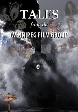温尼伯电影小组轶事 Tales From The Winnipeg Film <span style='color:red'>Group</span>