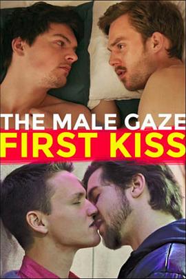 <span style='color:red'>男性</span>目光：初吻 The Male Gaze: First Kiss