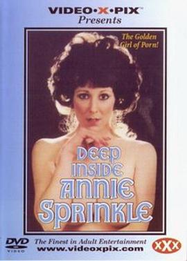 安妮·斯普林的深处 Deep Inside Annie Sprinkle
