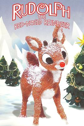 红鼻子驯鹿鲁道夫 Rudolph, the Red-Nosed Reindeer