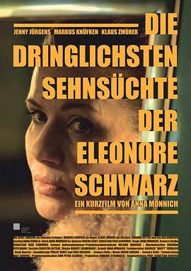 艾莉诺·施华姿最热切的渴望 Die dringlichsten Sehnsüchte der Eleonore Schwarz