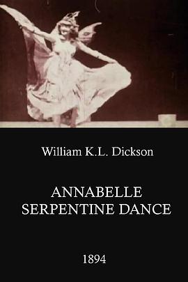 <span style='color:red'>安娜</span>贝拉的蛇舞 Annabelle Serpentine Dance