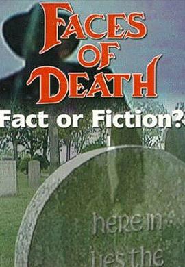 死亡之面 Faces of Death: F<span style='color:red'>act</span> or Fiction?