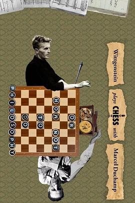 维特根斯坦与马塞尔·杜尚下棋，或如何不做哲学 Wittgenstein Plays Chess With Marcel Duchamp, Or How Not To Do Philos<span style='color:red'>op</span>hy