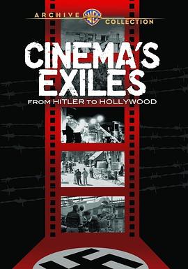 流亡电影人：从纳粹<span style='color:red'>德国</span>到好莱坞 Cinema's Exiles: From Hitler to Hollywood