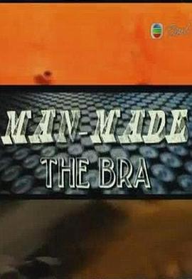 人工奇迹：造个好Bra Man-Made: The Bra
