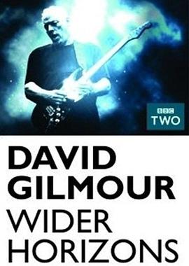 大卫·<span style='color:red'>吉尔</span>莫：更宽广的视野 David Gilmour: Wider Horizons