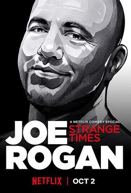 乔·罗根：世风日下 Joe Rogan: Strange <span style='color:red'>Times</span>
