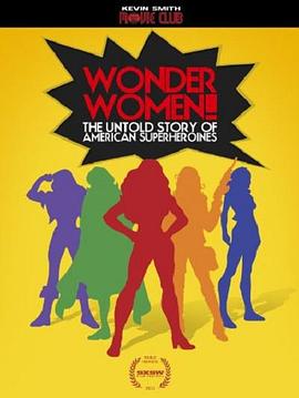 女人本色！美国超级女英雄不为人知的故事 Wonder Women! The Un<span style='color:red'>told</span> Story of American Superheroines