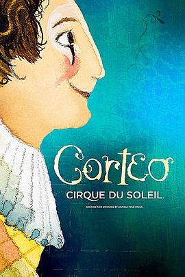 太阳马戏团：<span style='color:red'>喜悦</span>之旅 Cirque du Soleil: Corteo