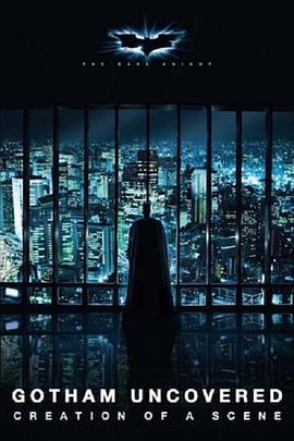 黑暗骑士花絮：创造一个哥谭市 Gotham Uncovered: Creation of a Scene