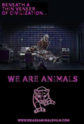 我们都是动物 We Are Animals
