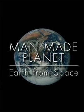 人造星球 Man <span style='color:red'>Made</span> Planet: Earth from Space