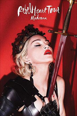 麦当娜：反叛之心<span style='color:red'>巡回</span>演唱会 Madonna: Rebel Heart Tour
