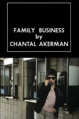 家庭琐事 Family Business: Chantal Akerman Speaks About <span style='color:red'>Film</span>