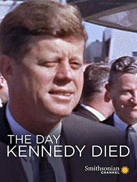 肯尼迪亡日 The Day <span style='color:red'>Kennedy</span> Died