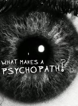 BBC地平线：<span style='color:red'>精</span><span style='color:red'>神</span>变态病因调查 Horizon: What Makes A Psychopath?