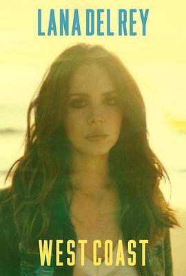 拉娜·德雷：西海岸 Lana Del Rey: <span style='color:red'>West</span> Coast