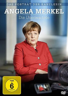 默克尔：不可估量的前程 Angela Merkel - Die Unerw<span style='color:red'>art</span>ete