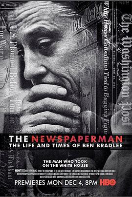 最危险的记者 The Newspaperman: The Life and <span style='color:red'>Times</span> of Ben Bradlee